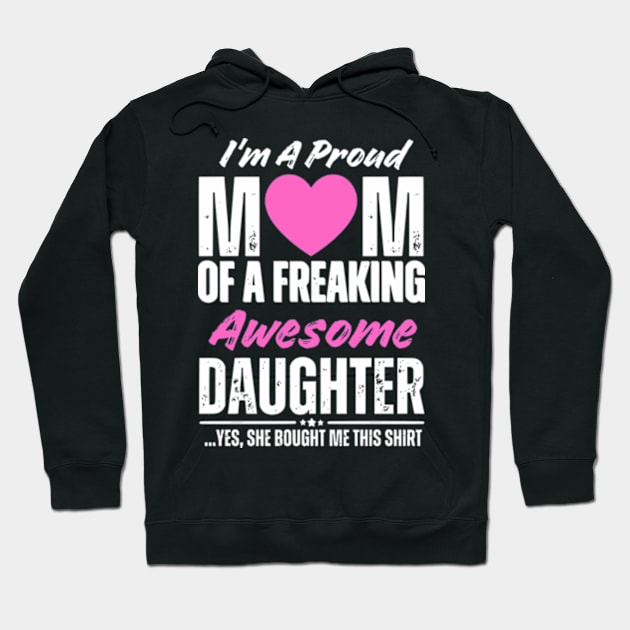 I'm A Proud Mom Shirt Gift From Daughter Funny Mothers Day Hoodie by Shopinno Shirts